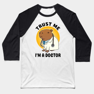 Trust me I'm a doctor Capybara Doctor Baseball T-Shirt